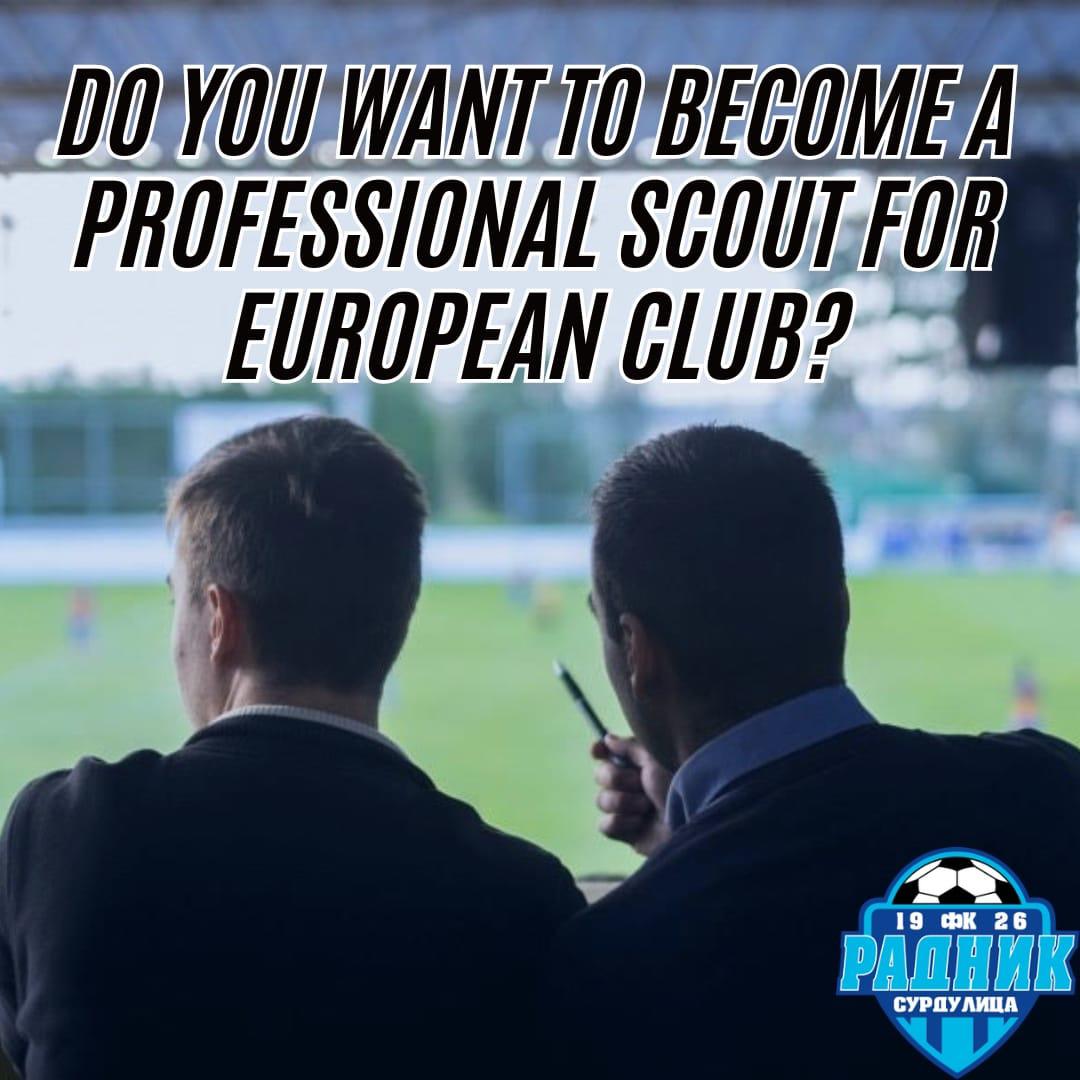 Do you wish to become a professional football scout for a European team?